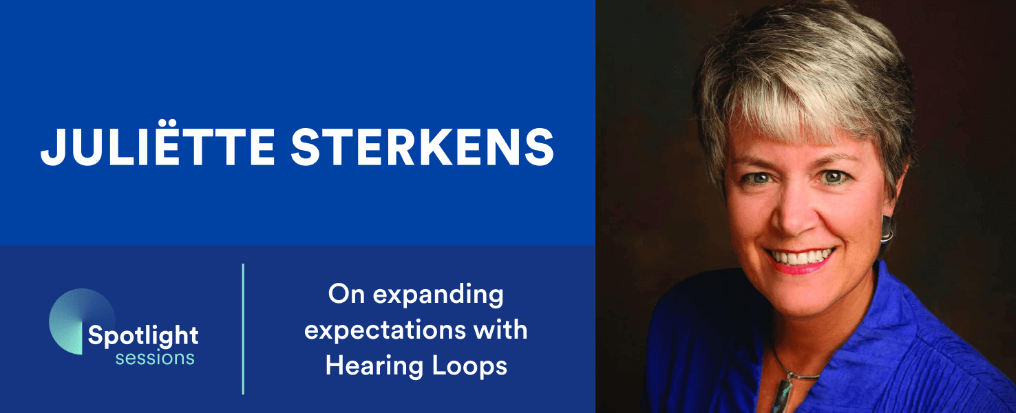Spotlight Session: Juliette Sterkens on advocating for hearing-inclusive technology